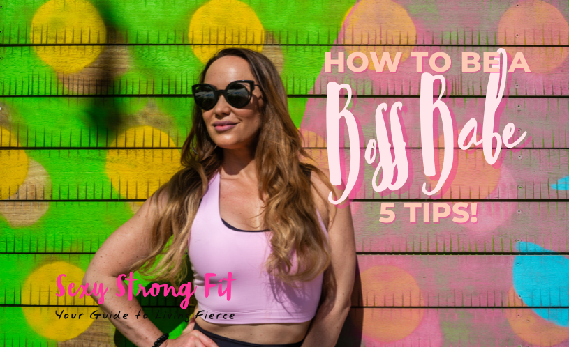 How to Be A Boss Babe