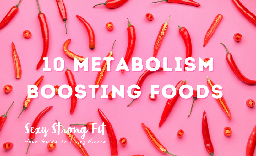 10 Metabolism Boosting Foods